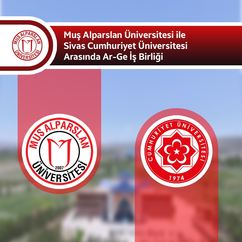 mus-alparslan-universitesi-ile-sivas-cumhuriyet-universitesi-arasinda-ar-ge-is-birligi-727