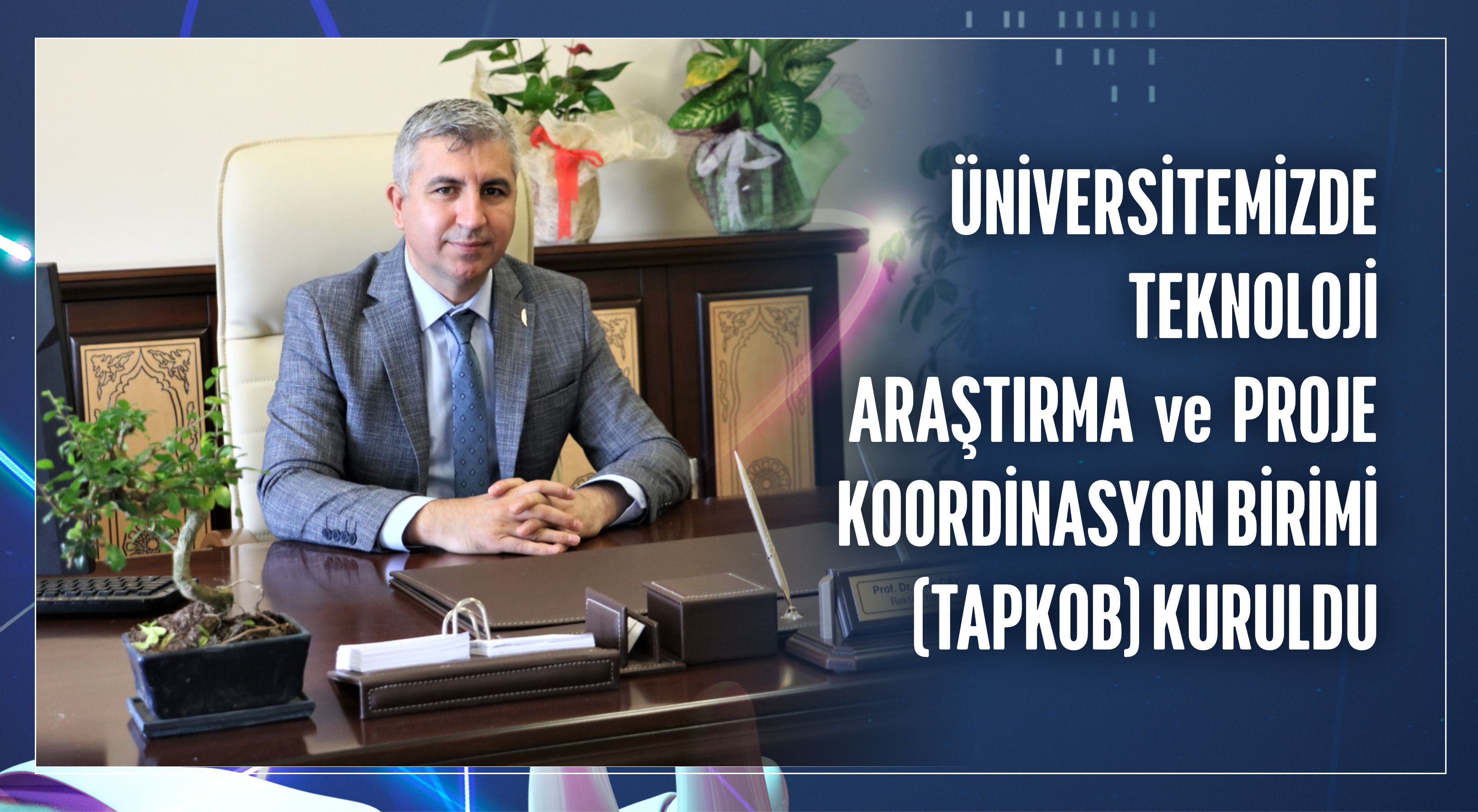 universitemizde-teknoloji-arastirma-ve-proje-koordinasyon-birimi-tapkob-kuruldu-886