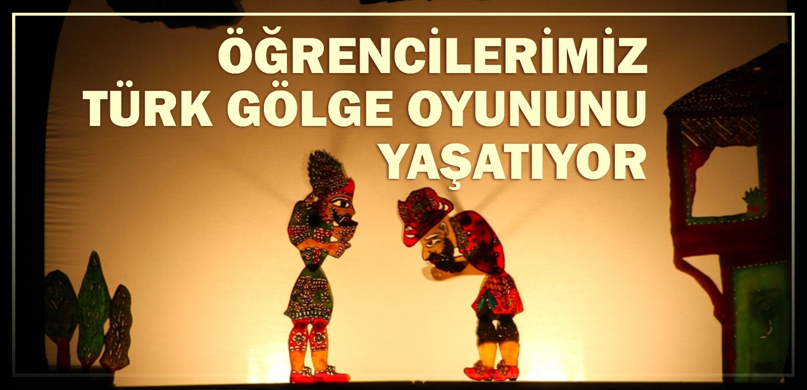ogrencilerimiz-turk-golge-oyununu-yasatiyor-897