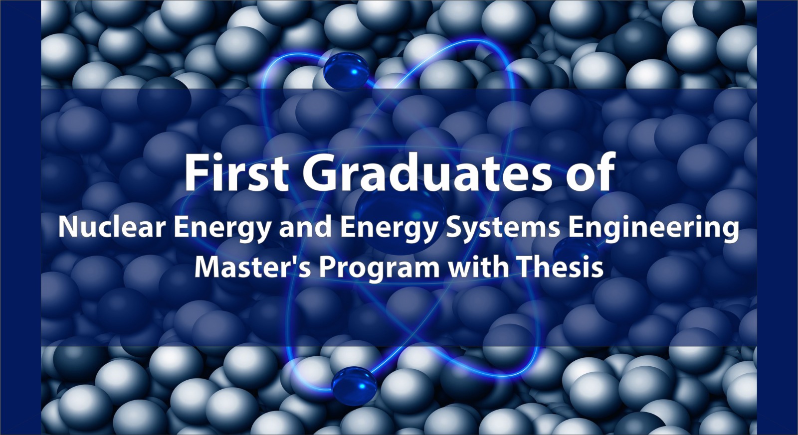 First Graduates of Nuclear Energy and Energy Systems Engineering Master ...