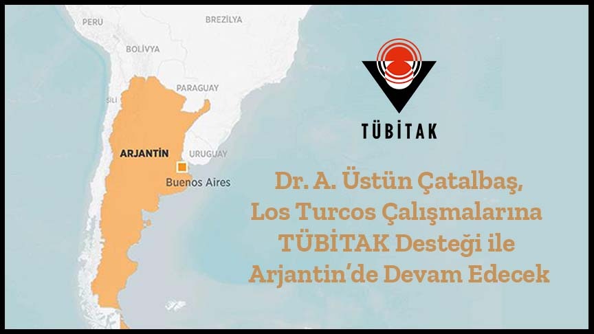 dr-a-ustun-catalbas-los-turcos-calismalarina-tubitak-destegi-ile-arjantinde-devam-edecek-2464