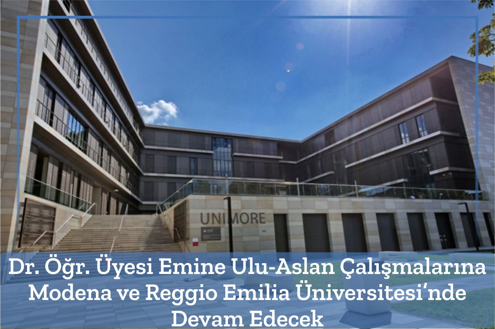 dr-ogr-uyesi-emine-ulu-aslan-calismalarina-modena-ve-reggio-emilia-universitesinde-devam-edecek-2491