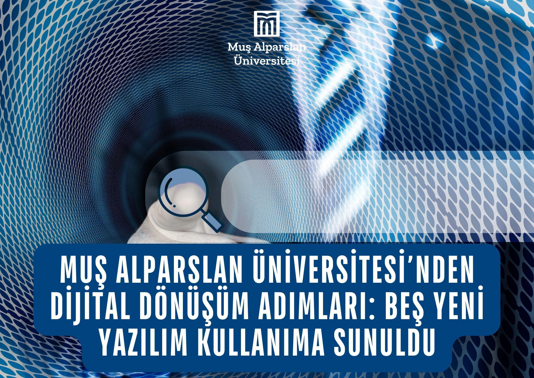 mus-alparslan-universitesinden-dijital-donusum-adimlari-bes-yeni-yazilim-kullanima-sunuldu-6365
